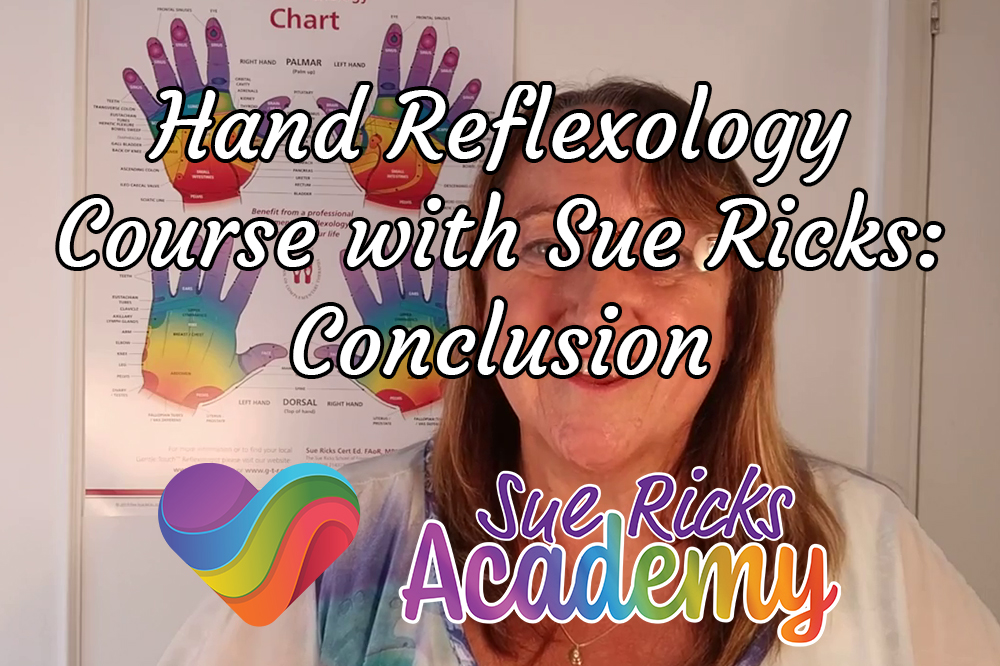 Hand Reflexology Course with Sue Ricks - Conclusion